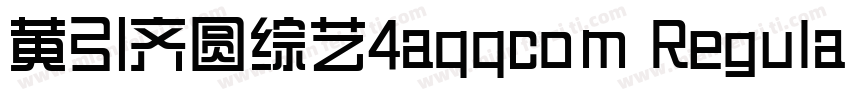黄引齐圆综艺4aqqcom Regular字体转换